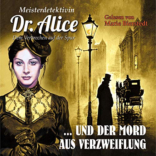 Meisterdetektivin Dr. Alice und der Mord aus Verzweiflung: Dem Verbrechen auf der Spur 4