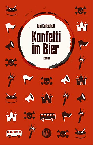 Konfetti im Bier: Roman