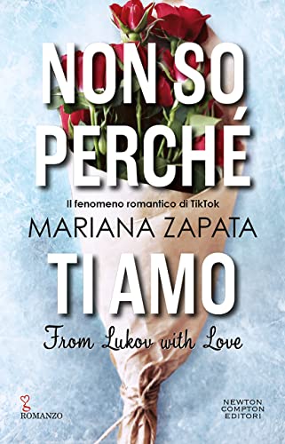Non so perché ti amo. From Lukov with Love (Italian Edition)