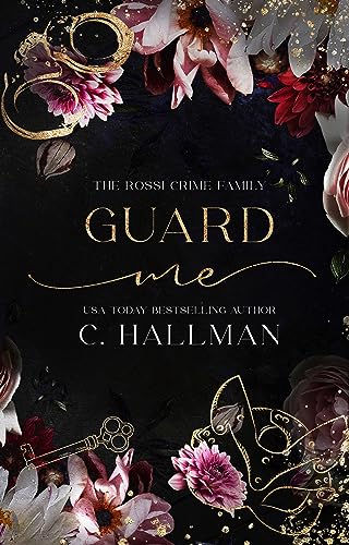 Guard Me: A Mafia Romance (The Rossi Crime Family Book 3)