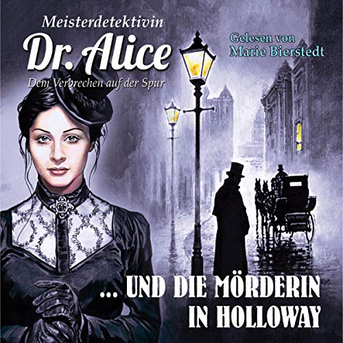 Meisterdetektivin Dr. Alice und die Mörderin in Holloway: Dem Verbrechen auf der Spur 8
