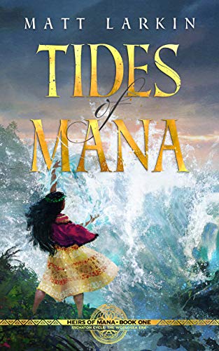 Tides of Mana: A fantasy retelling of Polynesian mythology (Heirs of Mana Book 1)
