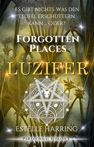 Forgotten Places: Luzifer: Paranormal Romance (Forgotten Places Staffel 2 - Die Götter erwachen 1)