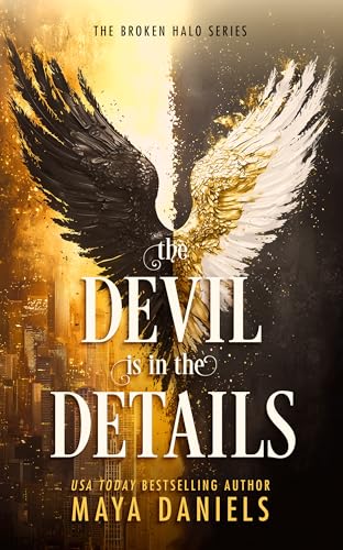 The Devil is in the Details: An enemies-to-lovers urban fantasy romance with forbidden magic, and one badass heroine (The Broken Halos series Book 1)
