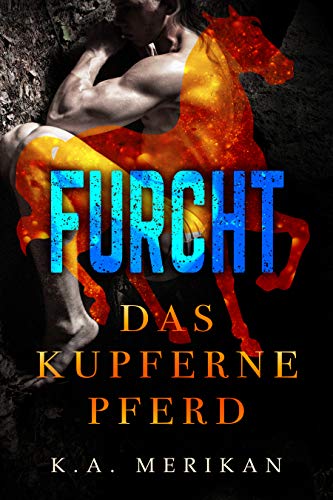 Das kupferne Pferd: Furcht (gay dark romance)