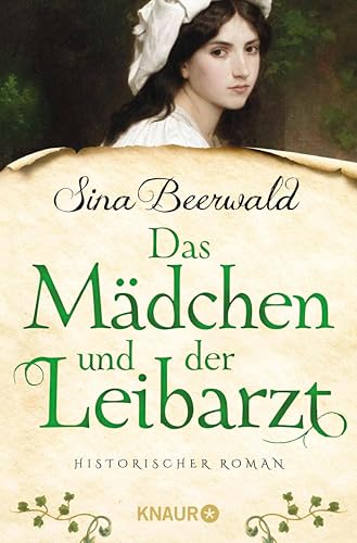 Das Mädchen und der Leibarzt: Historischer Roman