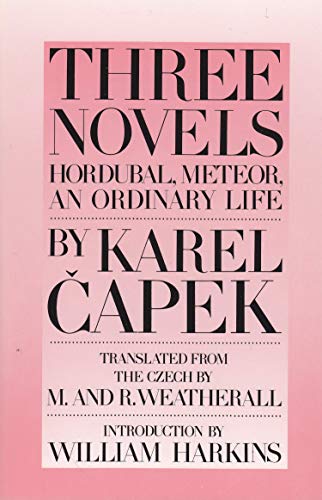 Three Novels: Hordubal, Meteor, An Ordinary Life