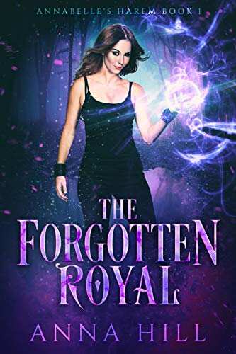 The Forgotten Royal: Eine Reverse Harem Urban Fantasy (Deutsche Fassung) (Annabelle’s Harem 1)