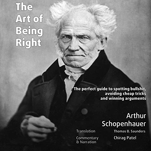 The Art of Being Right: The Perfect Guide to Spotting Bullshit, Avoiding Cheap Tricks and Winning Arguments