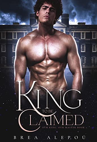 A King to be Claimed: MMMM+ Fantasy Romance