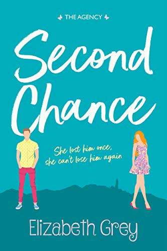 Second Chance: A sizzling, billionaire romantic comedy about second chances (The Agency Book 3)