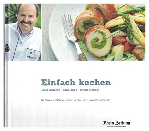 Einfach kochen Drei Zutaten - eine Idee - mein Rezept