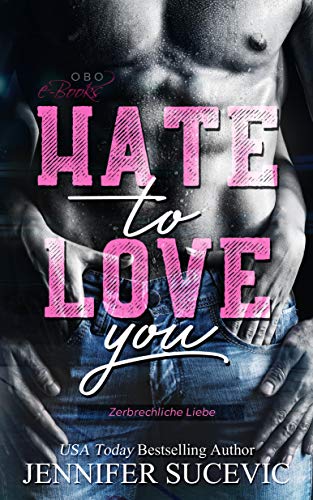 Hate to Love you: Zerbrechliche Liebe (College Love 1)