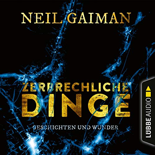 Zerbrechliche Dinge: Geschichten und Wunder