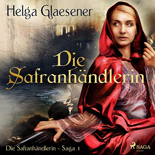 Die Safranhändlerin: Die Safranhändlerin-Saga 1