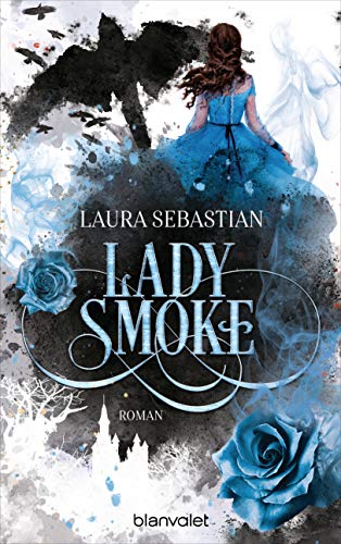 LADY SMOKE: Die Fortsetzung des New York Times-Bestsellers Ash Princess (Die ASH PRINCESS-Reihe 2)