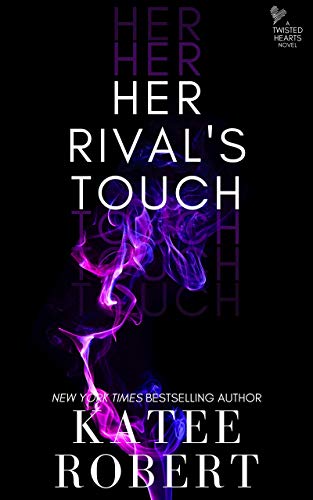 Her Rival's Touch (Twisted Hearts Book 4)
