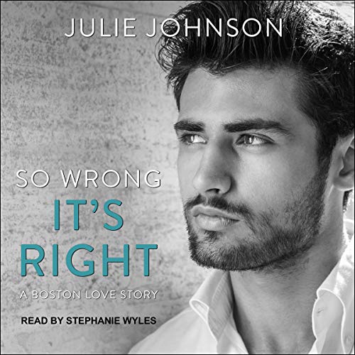 So Wrong It's Right: A Boston Love Story, Book 5