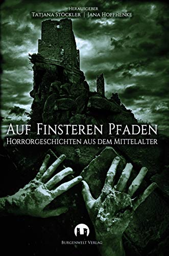 Auf finsteren Pfaden: Horrorgeschichten aus dem Mittelalter