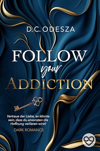 Follow your Addiction: verbotene spicy Romance mit großem Happyend (Follow your Passion 3)