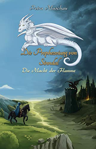 Die Prophezeiung von Sinndal: Die Macht der Flamme (Band 3)