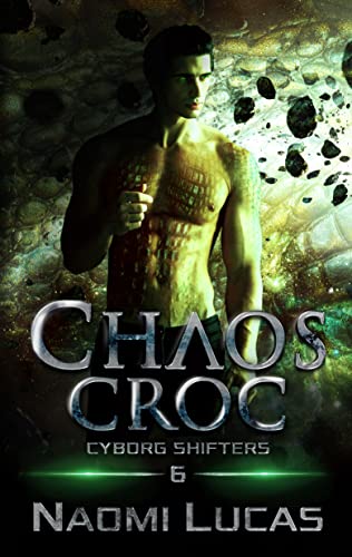 Chaos Croc (Cyborg Shifters Book 6)