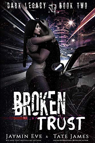 Broken Trust (Dark Legacy Book 2)