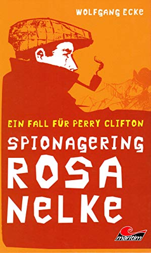 Ein Fall für Perry Clifton – Spionagering Rosa Nelke – Zwanzig Detektivabenteuer in einem Band