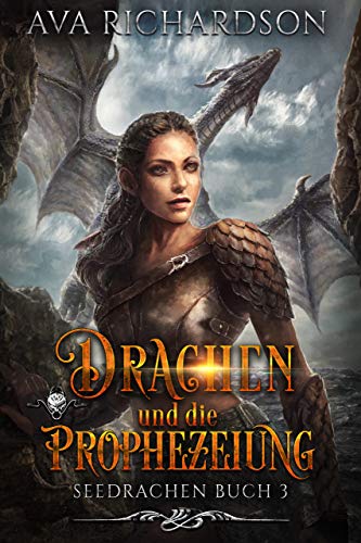 Drachen und die Prophezeiung (SeeDrachen 3)