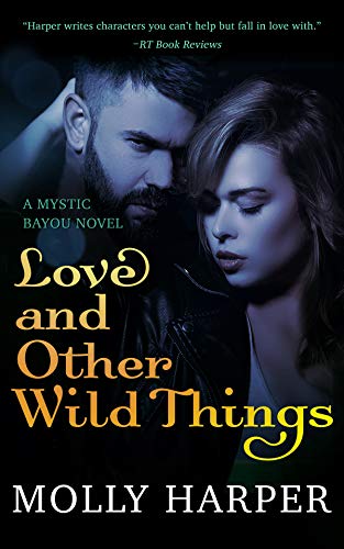 Love and Other Wild Things (Mystic Bayou Book 2)