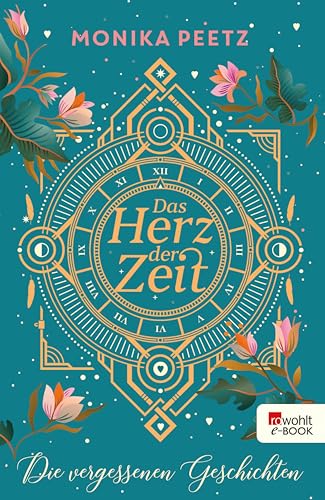 Das Herz der Zeit: Die vergessenen Geschichten: Zeitreise-Roman (Lena und Dante 3)