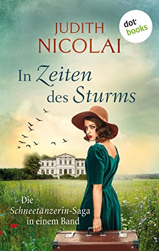 In Zeiten des Sturms: Die Schneetänzerin-Saga in einem Band: Roman