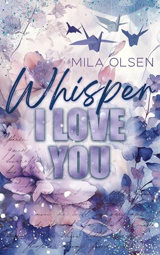 Whisper I Love You: Dramatischer Liebesroman