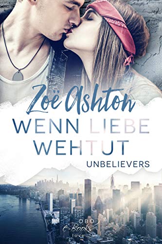 Wenn Liebe wehtut: Unbelievers