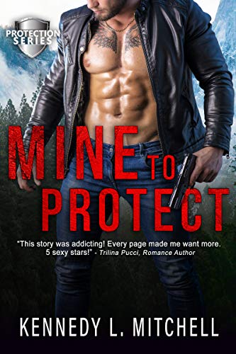 Mine to Protect: A Dark Romantic Suspense Standalone Novel (Protection Series)