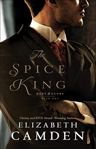 The Spice King (Hope and Glory Book #1): (An Intriguing Historical Romance set in Gilded Age Washington's High Society)
