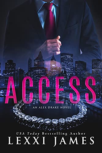 Access: A Billionaire Boss Romantic Suspense (The Alex Drake Series Book 1)