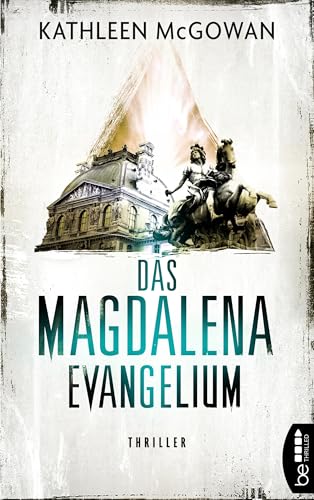 Das Magdalena-Evangelium: Thriller (Die Magdalena-Reihe 1)