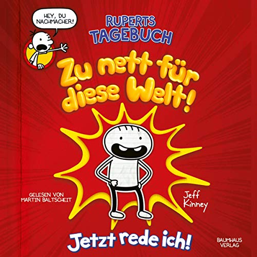 Zu nett für diese Welt! Jetzt rede ich!: Ruperts Tagebuch