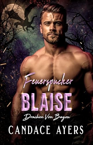 Feuerspucker Blaise (Drachen Von Bayou 3)