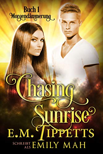 Chasing Sunrise: Morgendämmerung (Chasing Sunrise 1)
