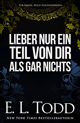 Lieber nur ein Teil von dir als gar nichts (Für Immer #21)