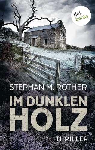 Im dunklen Holz: Thriller