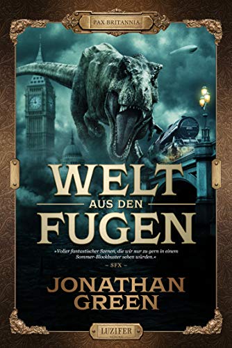WELT AUS DEN FUGEN: Abenteuer, Fantasythriller (Pax Britannia - Die Abenteuer des Ulysses Quicksilver 1)