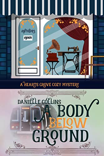 A Body Below Ground (Hearts Grove Cozy Mystery Book 4)