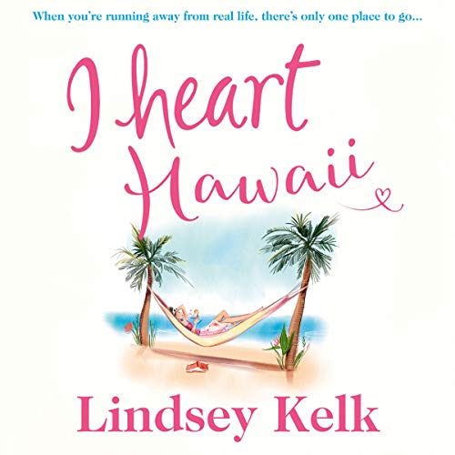 I Heart Hawaii: I Heart Series, Book 8
