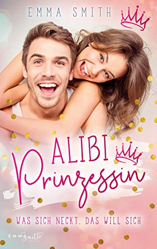 Alibi Prinzessin: Was sich neckt, das will sich (Catch her 1)