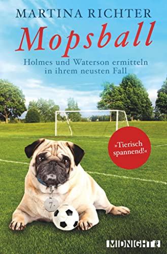 Mopsball: Holmes und Waterson ermitteln in ihrem neusten Fall (Ein-Holmes-und-Waterson-Krimi 7)