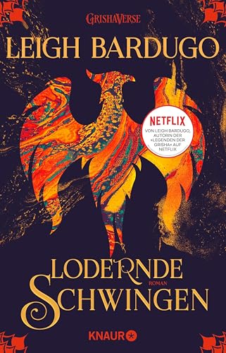Lodernde Schwingen: Roman | Die Fantasy-Reihe zur Netflix-Serie "Shadow and Bone" (Legenden der Grisha 3)