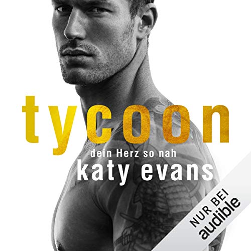 Tycoon. Dein Herz so nah: Tycoon-Reihe 1